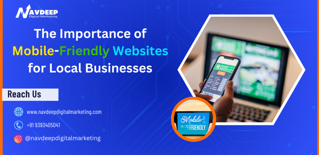 The Importance of Mobile-Friendly Websites for Local Businesses