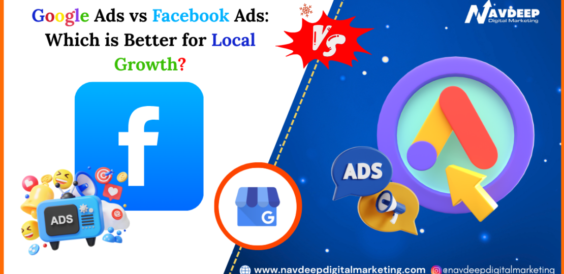 Google Ads vs Facebook Ads Which is Better for Local Growth